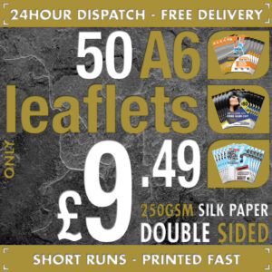 50 A6 Flyers / Leaflets - 250gsm Silk - Full Colour - DOUBLE SIDED - 24hr Dispat