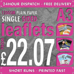 1000 A3 Flyers / Leaflets - Full Colour - SINGLE SIDED - 24hr Dispatch - 120gsm Plain