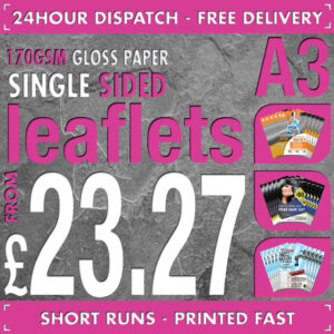 100 A3 Flyers / Leaflets - Full Colour - SINGLE SIDED - 24hr Dispatch - 170gsm Gloss