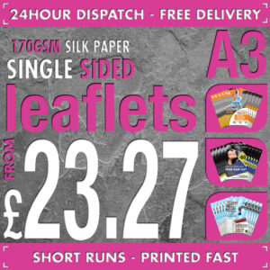 100 A3 Flyers / Leaflets - Full Colour - SINGLE SIDED - 24hr Dispatch - 170gsm Silk