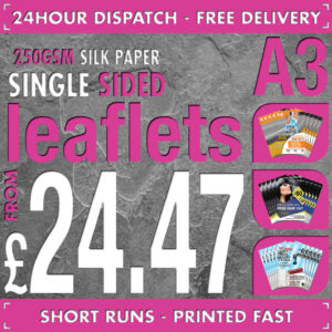 100 A3 Flyers / Leaflets - Full Colour - SINGLE SIDED - 24hr Dispatch - 250gsm Silk
