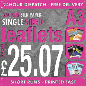 100 A3 Flyers / Leaflets - Full Colour - SINGLE SIDED - 24hr Dispatch - 280gsm Silk