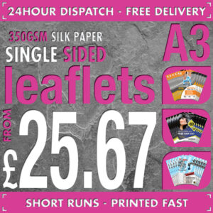 250A3 Flyers / Leaflets - Full Colour - SINGLE SIDED - 24hr Dispatch - 350gsm Silk