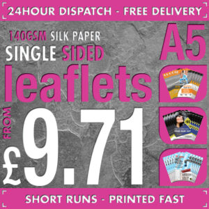 100 A5 Flyers / Leaflets - Full Colour - SINGLE SIDED - 24hr Dispatch - 140gsm Silk