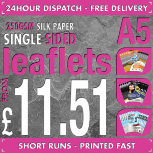 100 A5 Flyers / Leaflets - Full Colour - SINGLE SIDED - 24hr Dispatch - 250gsm Silk