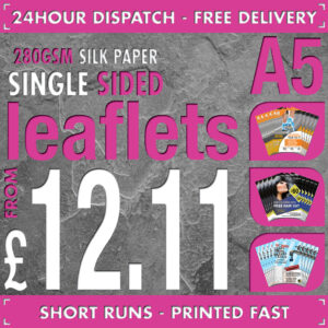 100 A5 Flyers / Leaflets - Full Colour - SINGLE SIDED - 24hr Dispatch - 280gsm Silk