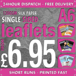 100 A6 Flyers / Leaflets - Full Colour - SINGLE SIDED - 24hr Dispatch - 120gsm Silk