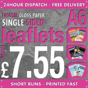 500 A6 Flyers / Leaflets - Full Colour - SINGLE SIDED - 24hr Dispatch - 140gsm Gloss